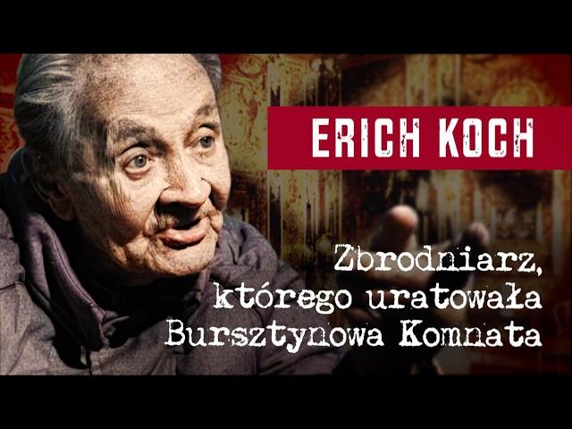 Erich Koch: The Criminal Saved by the Amber Room