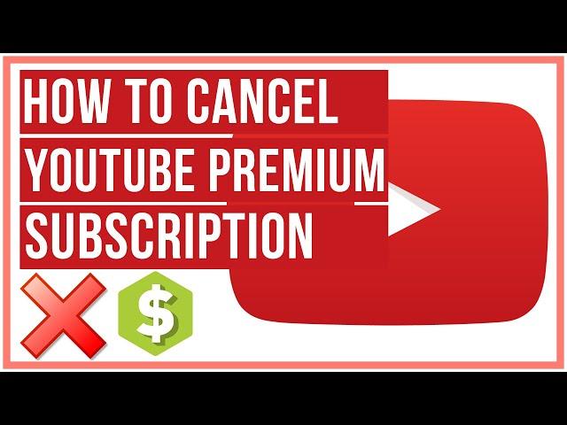 How To Cancel YouTube Premium Subscription