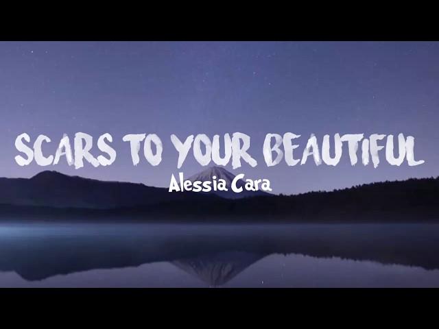 Alessia Cara - Scars To Your Beautiful (Lyrics)