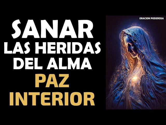 Oración para Sanar las Heridas del Alma, sanación interna y paz interior