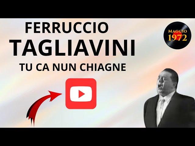 Ferruccio Tagliavini - Tu ca nun chiagne