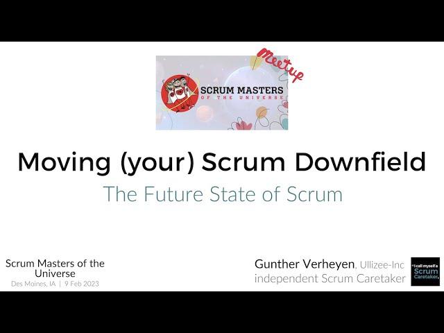 Gunther Verheyen talks about "Moving (your) Scrum Downfield" for the Scrum Masters of the Universe