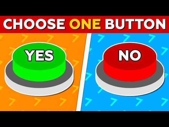 Choose One Button!  Yes Or No Edition 