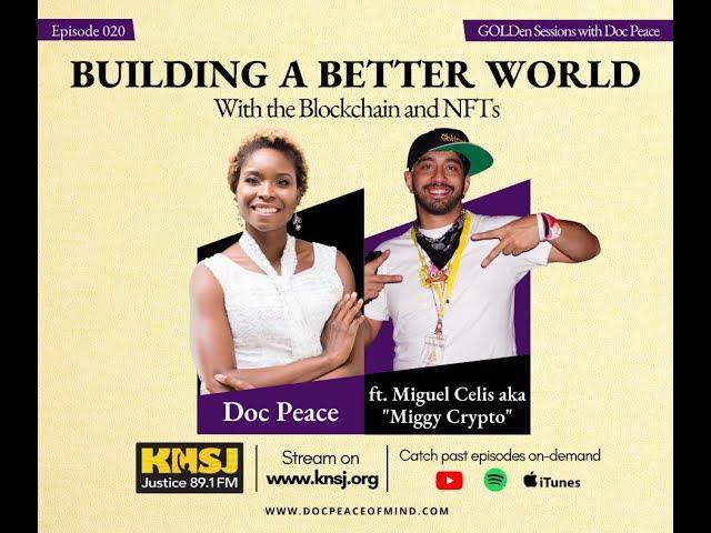 Building a Better World with Blockchain NFTs ft. Miguel "Miggy Crypto" Celis