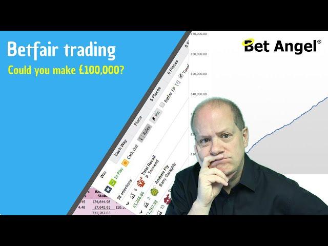 Betfair trading | Could you make £100,000 a year?