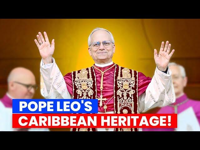 The New Pope Leo's Connection With Caribbean Heritage Might Change Everything! | Caribbean Focus