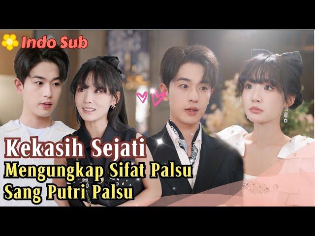 [Indo Sub] Kekasih Sejati Mengungkap Sifat Palsu Sang Putri Palsu #MiniDrama #drama #film