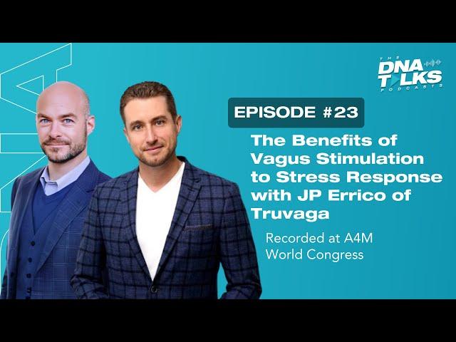 The Benefits of Vagus Stimulation to Stress Response with JP Errico of Truvaga