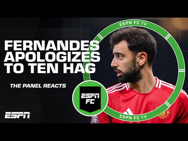 ESPN FC reacts to Bruno Fernandes apologizing to Erik ten Hag 