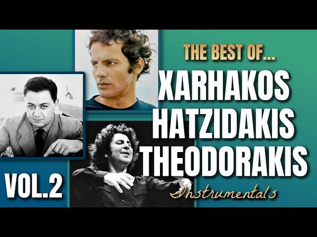 THE BEST OF THEODORAKIS - HATZIDAKIS - XARHAKOS - VOL. 2  (Instrumental) HD VISUALIZER