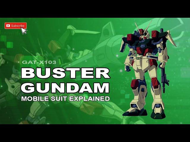 Buster Gundam  |  GAT-X103  |  Mobile Suit Explained