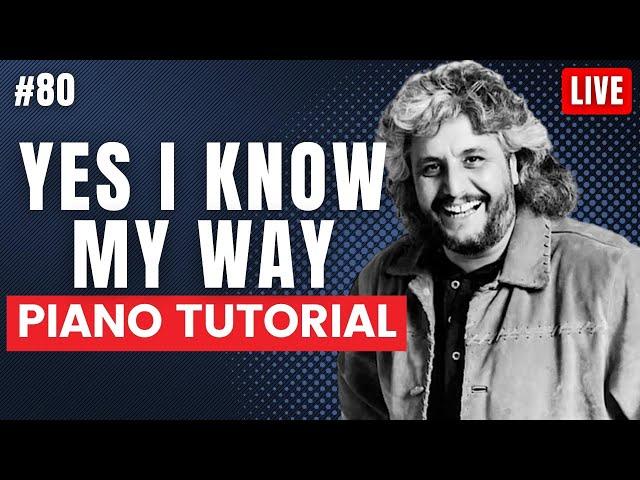 Yes I Know My Way  al Pianoforte - LEZIONE COMPLETA