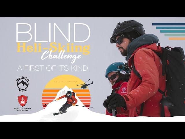 Blind Heli-skiing - The Great Canadian Heli-ski Challenge with Braille Mountain Initiative