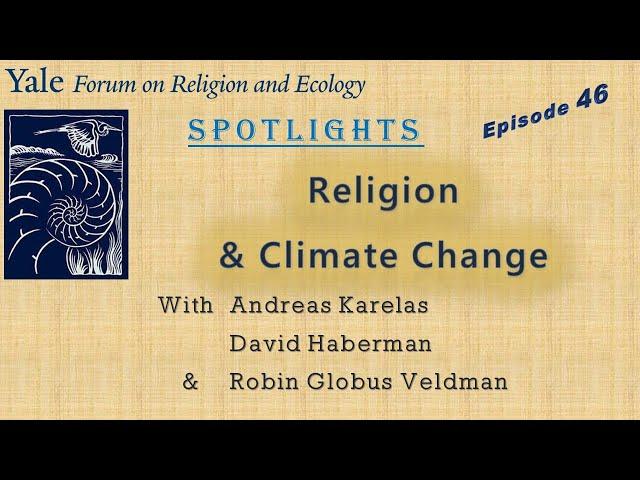 Spotlights ~ Ep. 46, Religion and Climate Change