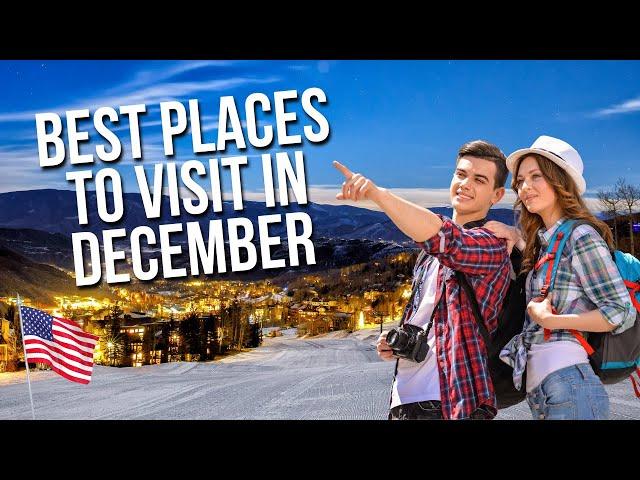 Best Places to Visit in December in the United States