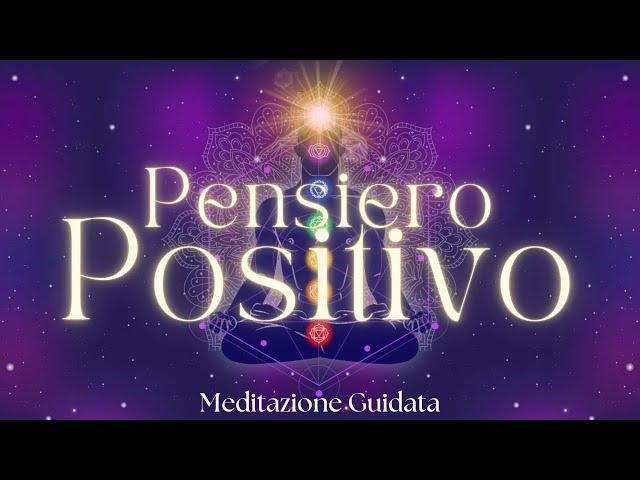 Il Potere del Pensiero Positivo - Meditazione Guidata