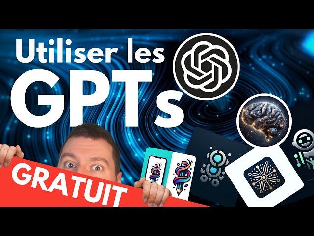 Comment utiliser les GPTs sur ChatGPT ? (maintenant gratuit)