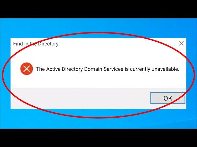 How To Fix The Active Directory Domain Services Is Currently Unavailable Error 2020