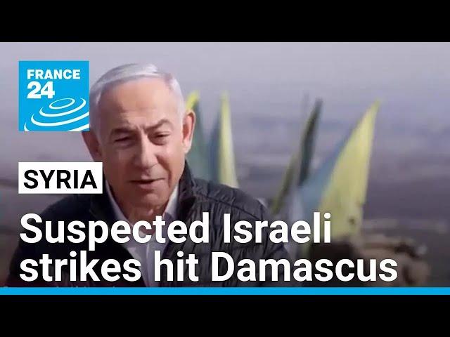 Suspected Israeli strikes hit Syrian capital Damascus • FRANCE 24 English