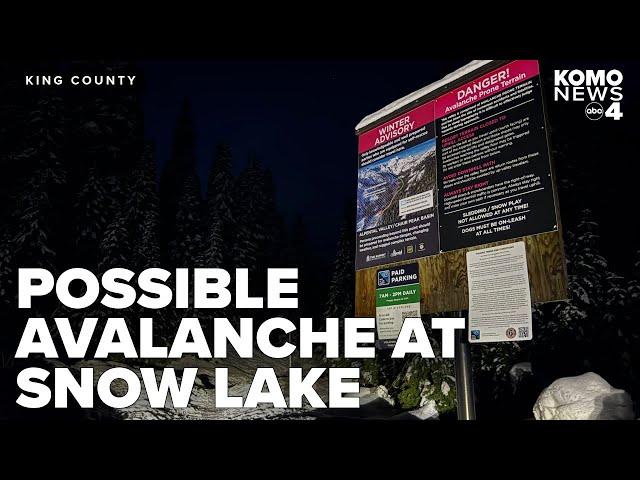 King County officials give warning after possible avalanche near Snow Lake trail