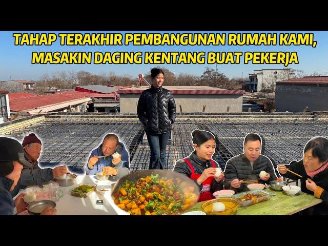 AKHIRNYA RANGKA RUMAH KAMI SUDAH SELESAI, MASAKIN DAGING KENTANG MAKAN BERSAMA DENGAN PEKERJA