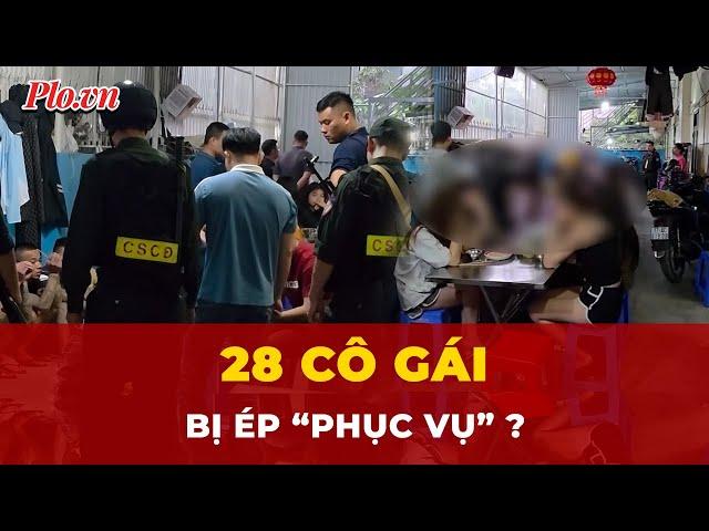 28 cô gái sau bức tường vây kín, cả một đường dây “phục vụ” ở phía sau? | Tin nhanh