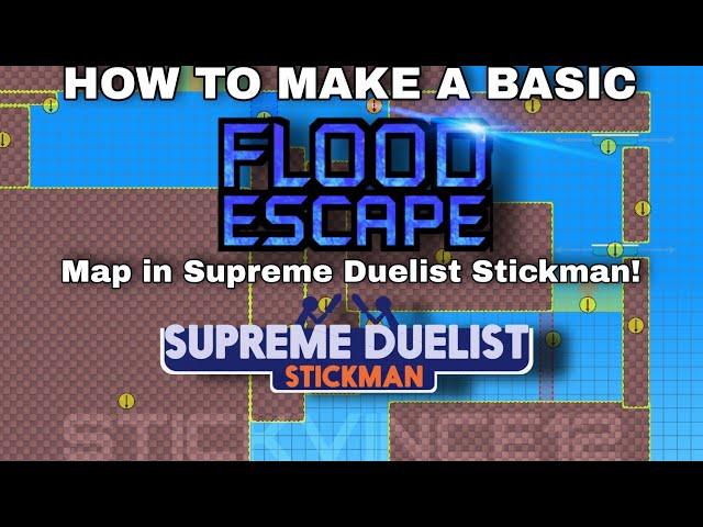 How To Create A FLOOD ESCAPE  Map in Supreme Duelist Stickman! | StickVince12