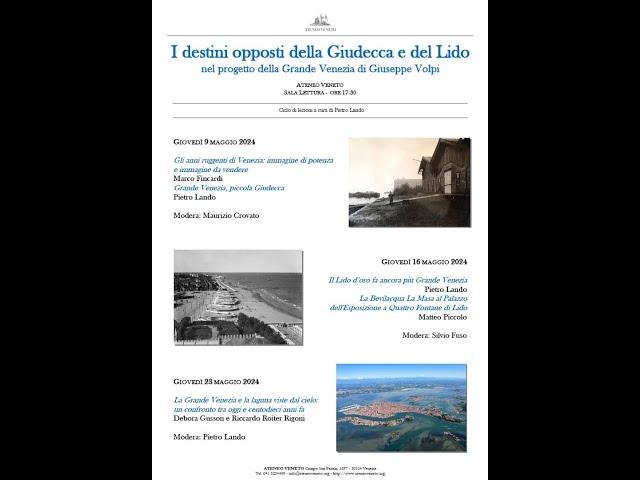 Giudecca e Lido nel progetto della Grande Venezia di Giuseppe Volpi - I lezione