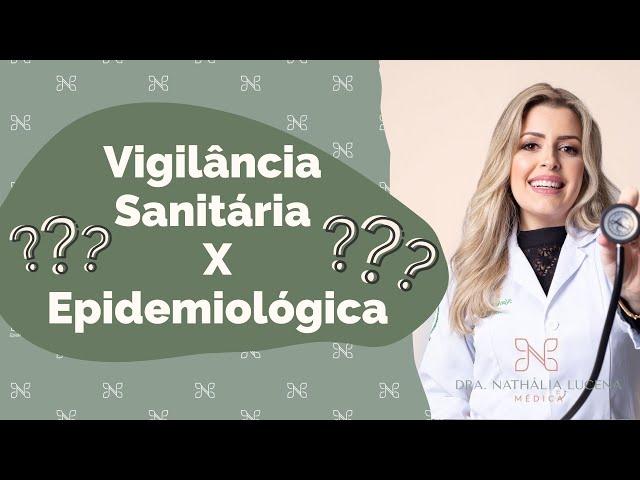 Diferenças entre Vigilância Sanitária e Vigilância Epidemiológica