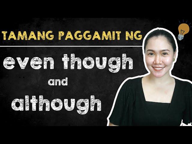 EVEN THOUGH and ALTHOUGH ‖ Alamin ang tamang paggamit! ‖ Aubrey Bermudez