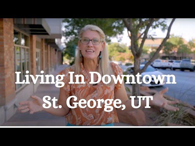 Why I love living in downtown St. George, UT