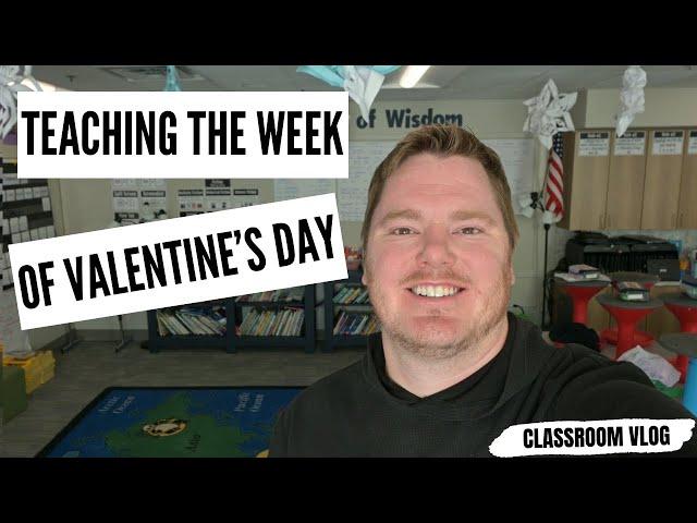 Teaching the Week of Valentine’s Day | #ClassroomVlog