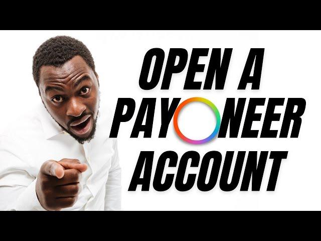How To Create A Payoneer Account in Nigeria [Quick and Easy]