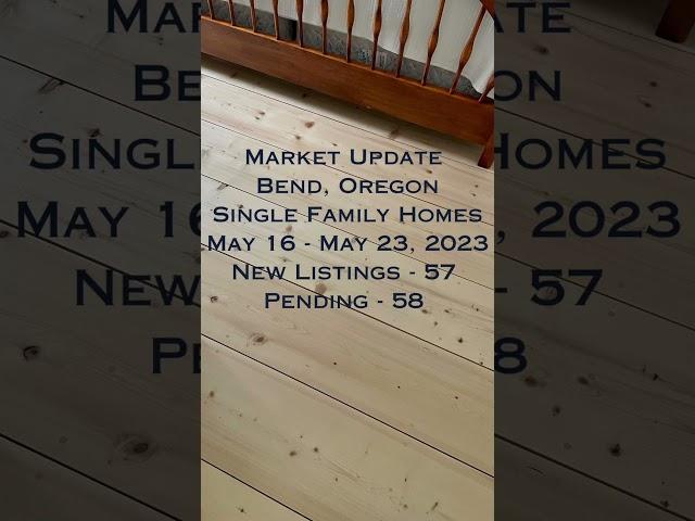  Market Update | Bend, OR | May 16 -23, 2023. #inbend #bendoregon #bendrealestateagent