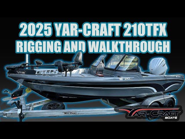 2025 YARCRAFT 210 TFX - WALKTHROUGH AND RIGGING