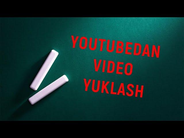 YOUTUBEDAN XECH QANDAY DASTURLARSIZ VIDEO YUKLASH!