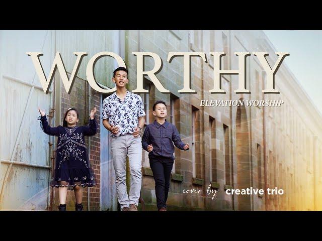 WORTHY | Elevation Worship Music Video | Cover By Christian Siblings @creativetrio Kids