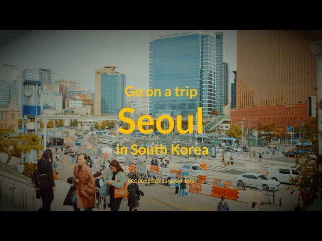 Seoul in South Korea Cinematic Movie / ソウル in 韓国 シネマティックVlog SONY α7sⅢ FE35mm F1.4 GM