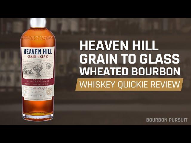 Heaven Hill Grain to Glass Wheated Bourbon Review | Whiskey Quickie