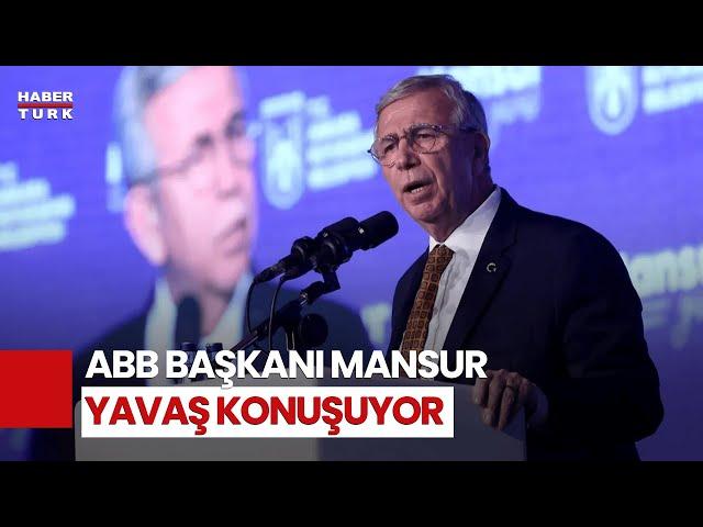 #CANLI - ABB Başkanı Mansur Yavaş Konuşuyor