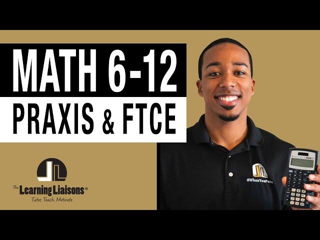 How to Pass Your Math Exam - FTCE and Praxis 6-12 Webinar