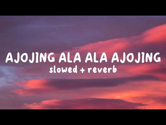 Ajojing Ala Ala Ajojing.. (Lyrics Video)