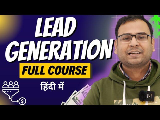 Learn Full Lead Generation Course in 6 Hours | Lead Generation Tutorials in Hindi| Umar Tazkeer