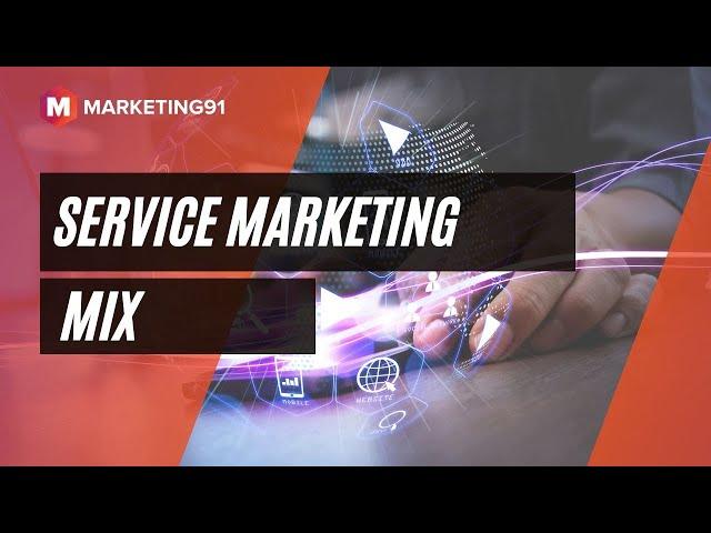 Service Marketing Mix | The 7P's of Service Marketing (Marketing Video 5)