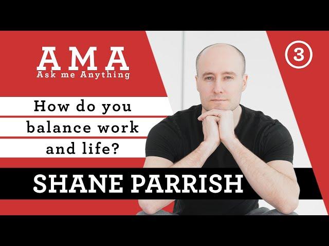 Balancing Work and Life | Shane Parrish