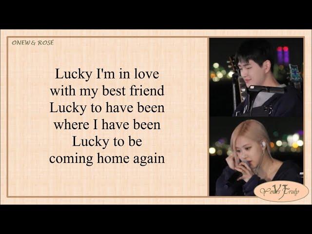 ONEW (온유) & ROSÉ (로제) - Lucky (Lyrics)