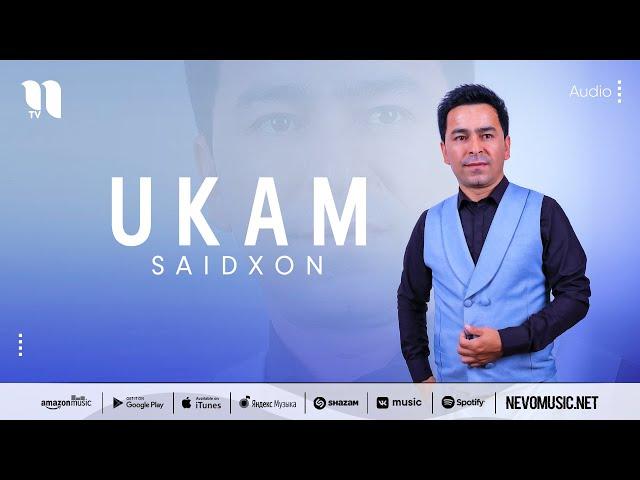 Saidxon - Ukam (audio 2022)