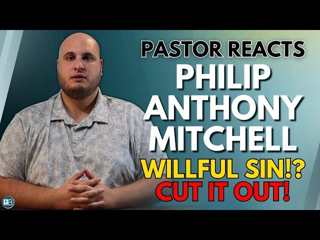 Pastor Reacts to Philip Anthony Mitchell | "Too many of you think Once Saved Always Saved..."