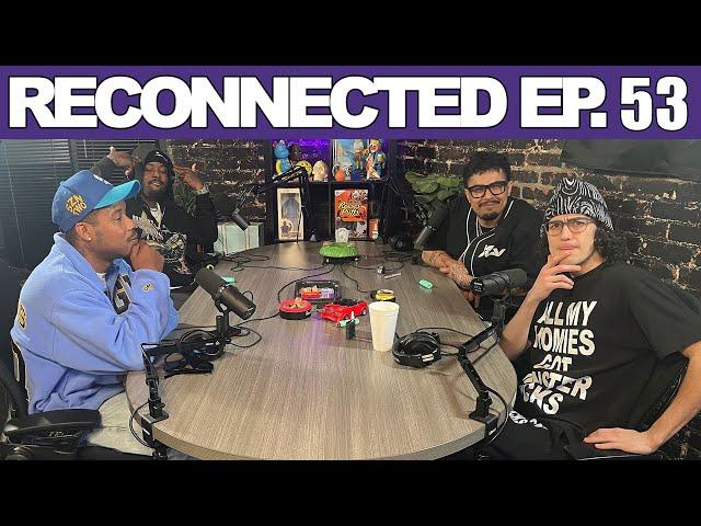 Reconnected Ep 53