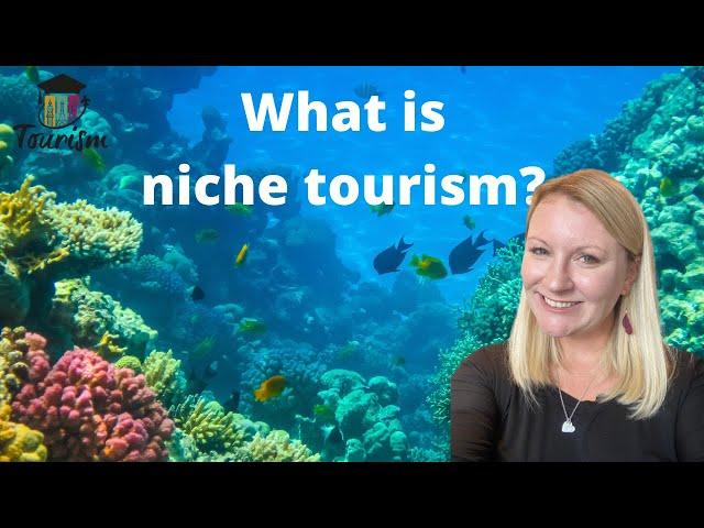 Niche tourism: The Future Of Travel